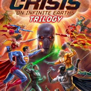 Trilogía de “Justice League: Crisis on Infinite Earths” ya está disponible Digitalmente